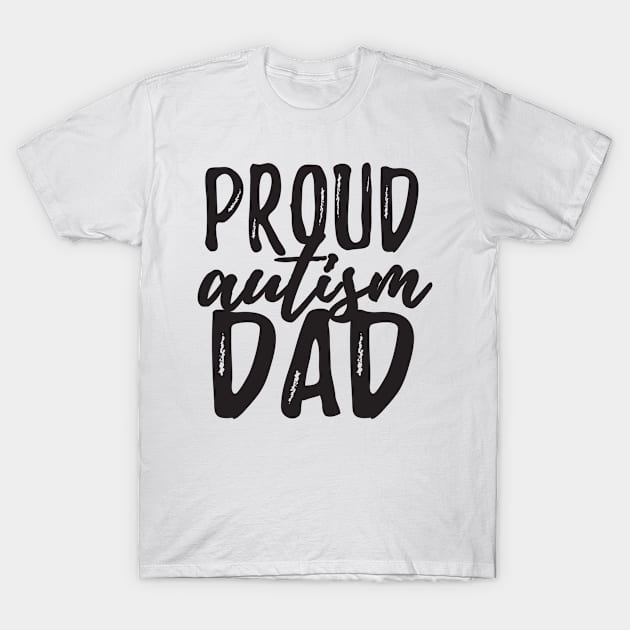 Proud Autism Dad T-Shirt by shopbudgets